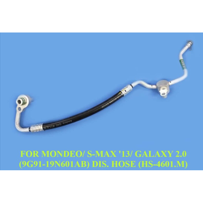FORD MONDEO/S-MAX 13/GALAXY 2.0 9G91-19N601AB DISCHARGE HOSE HS-4601.ม