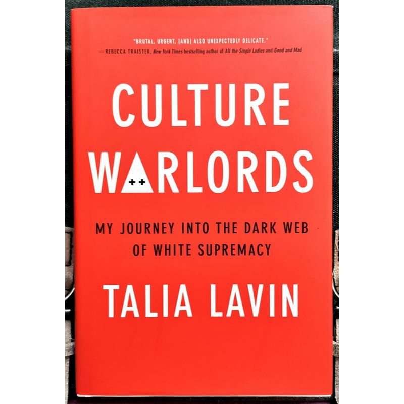 Tanlia Lavin - CULTURE WARLORDS : My Journey Into the Dark Web of White Supremacy