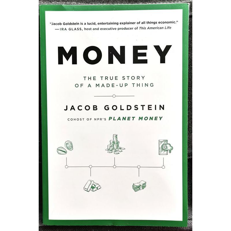 Jacob Goldstein - MONEY : The True Story Of A Made-Up Thing