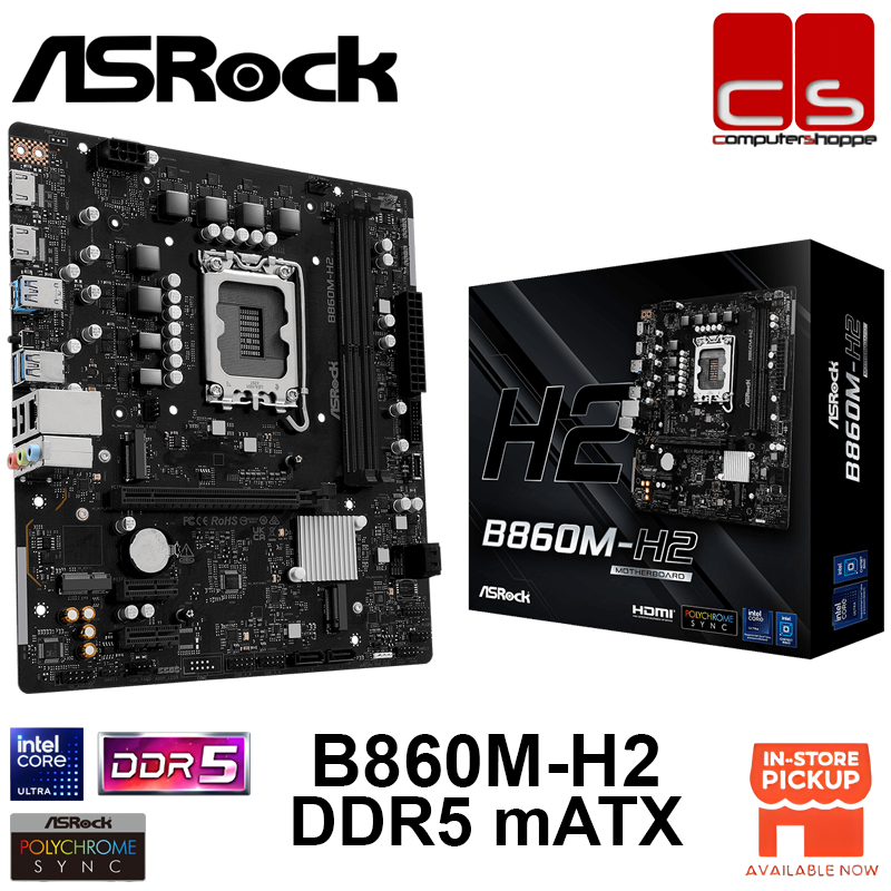ASROCK B860M-H2 M-ATX INTEL LGA1851 DDR5 MOTHERBOARD+COMBO ULTRA 5&7/225/225F/235/265/265F