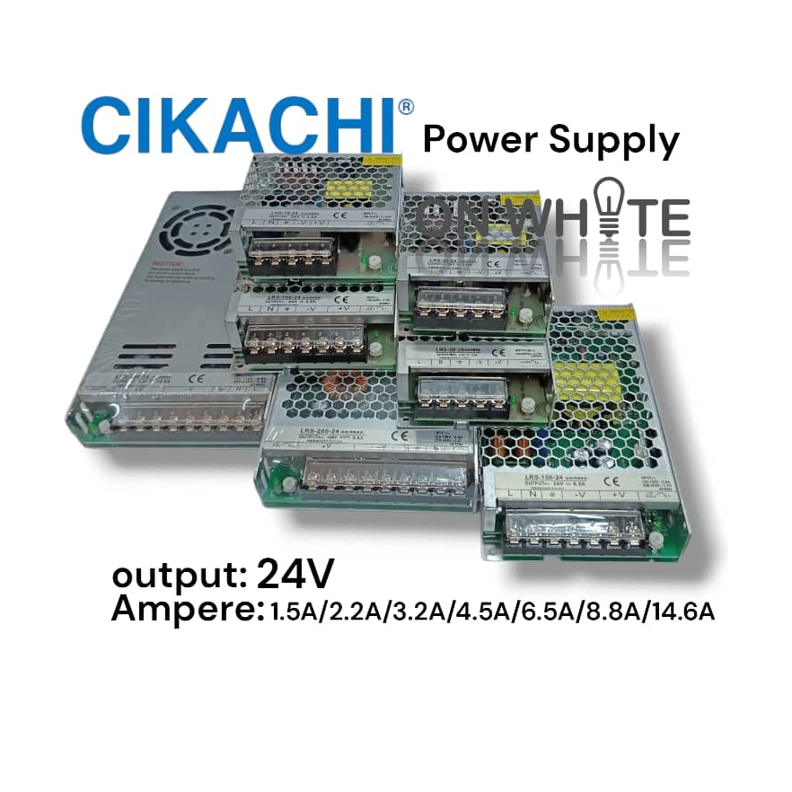 CIKACHI POWER SUPPLY 24VDC > CAMPERE ( 1.5A / 2.2A / 3.2A / 4.5A / 6.5A /8.8A / 14.6A ) INDOOR POWER