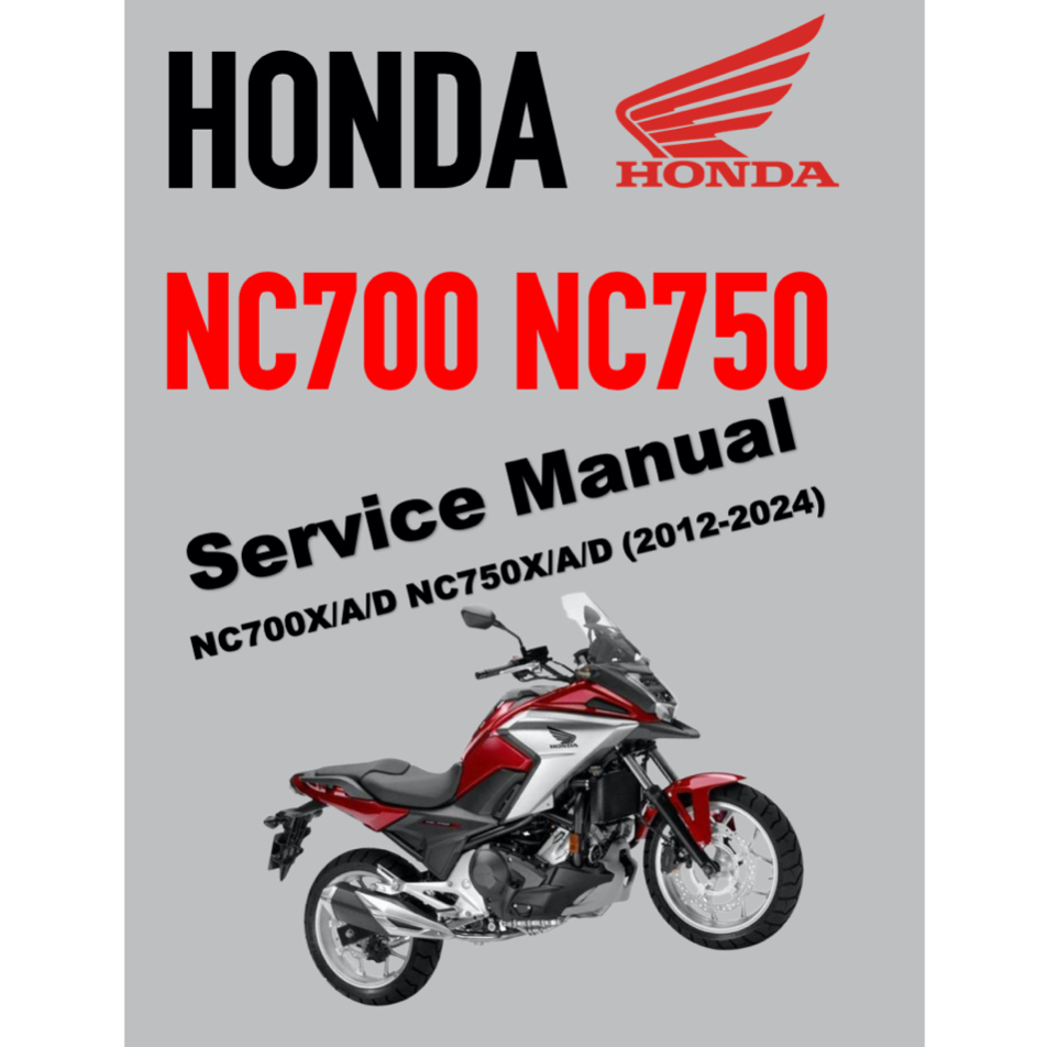 HONDA NC700X/A/D / NC750X/A/D (2012-2014) SERVICE WORKSHOP MANUAL + PARTS CATALOGUE + OWNERS MANUAL