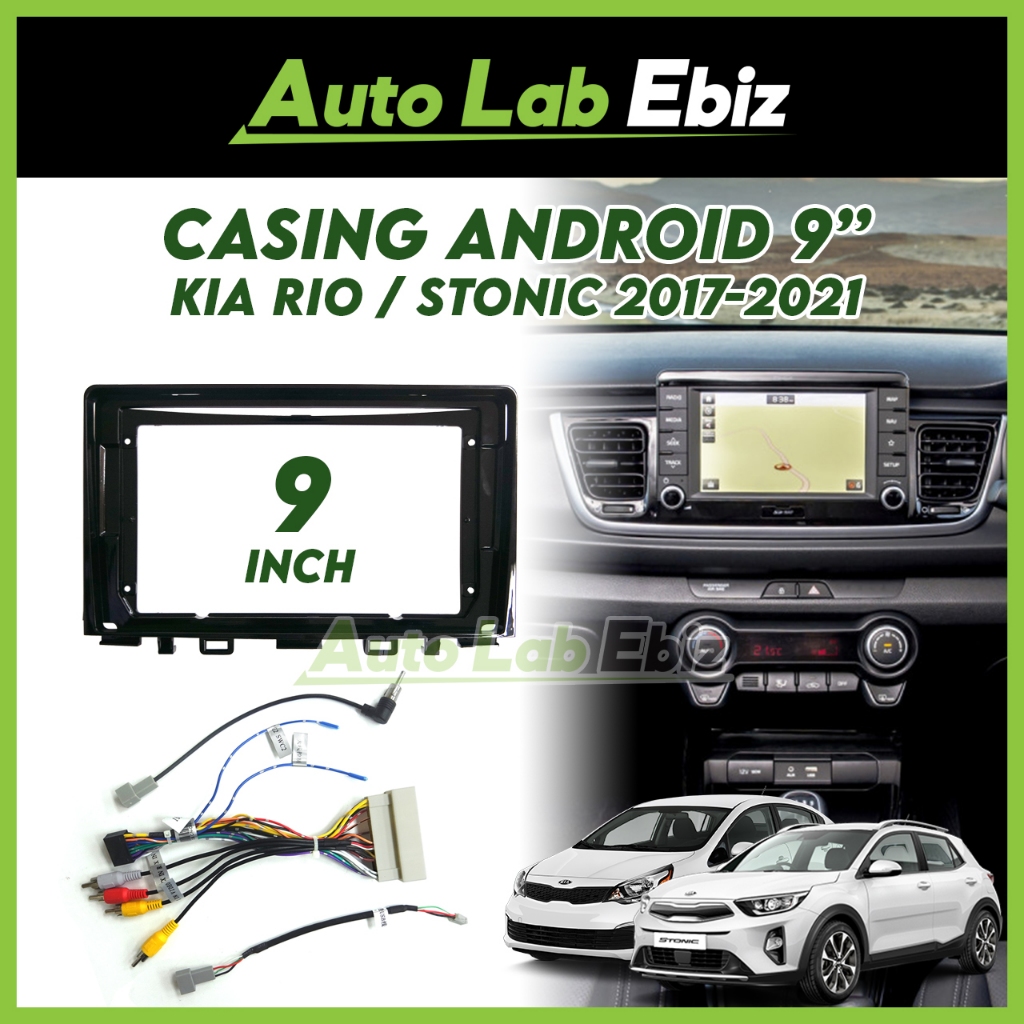 Kia Rio / Stonic 2017-2021 ปลอกเครื่องเล่น Android 9" นิ้วพร้อมปลั๊กไฟ