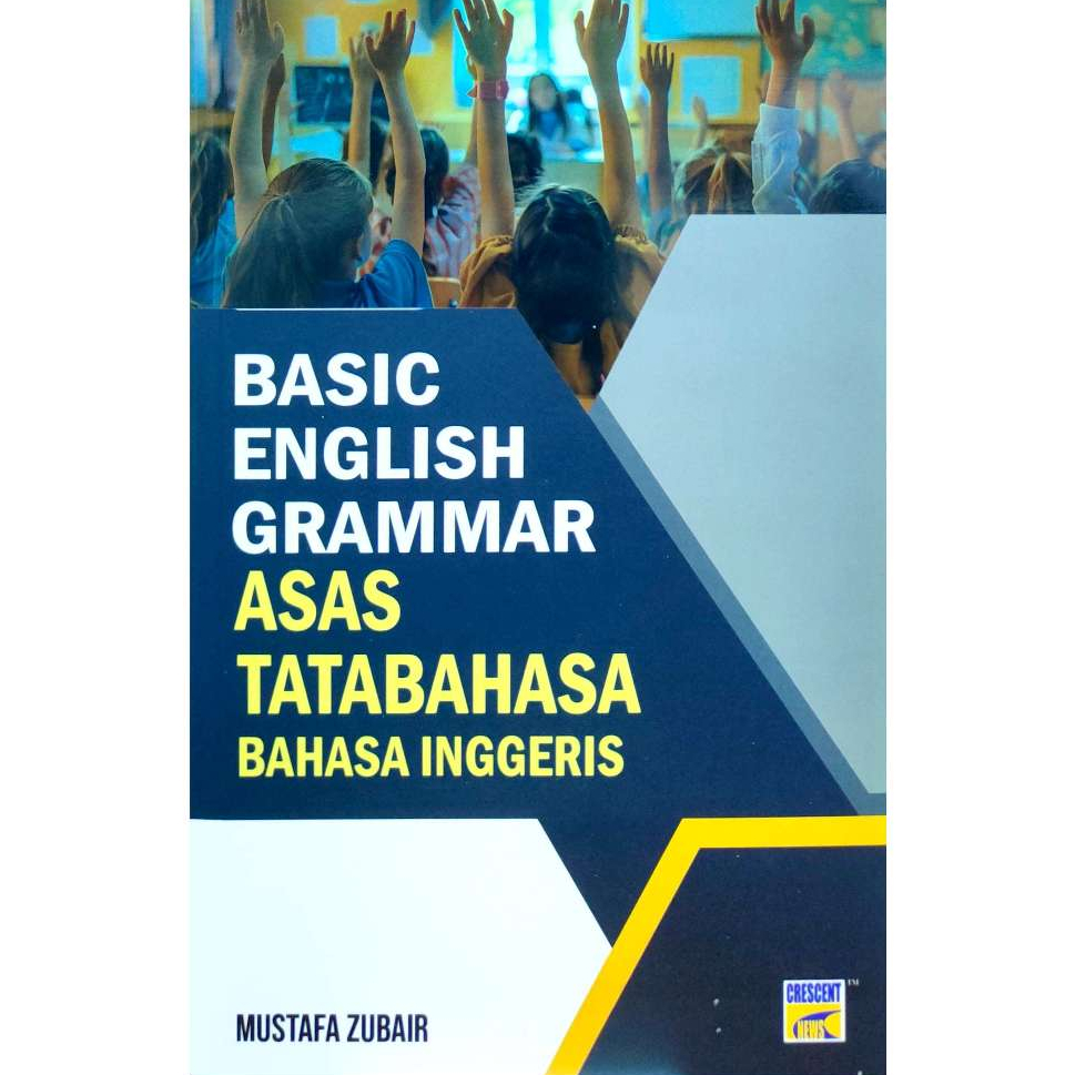 BASIC ENGLISH GRAMMAR 2025 พื้นฐานของ ENGLISH GRAMMAR Mustfa Zubair - (Crescent News KL)