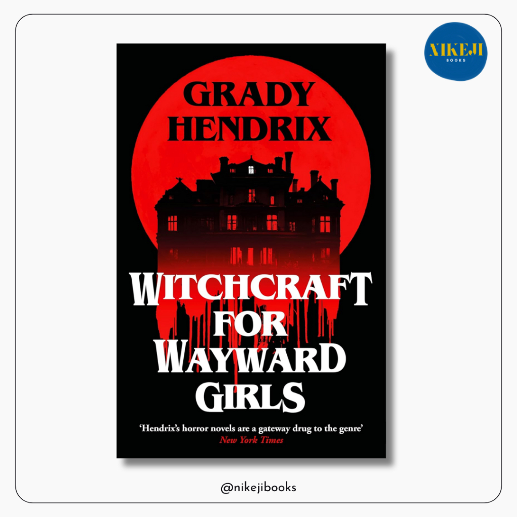 Witchcraft for Wayward Girls โดย Grady Hendrix