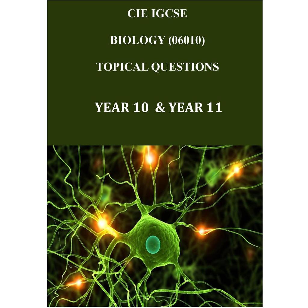 IGCSE Topical YEAR 10/YEAR 11 Self Made BIOLOGY (0610) TOPICAL QUESTIONS !