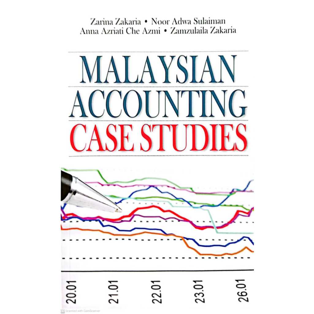 MALAYSIAN ACCOUNTING CASE STUDIES, Zarina Zakaria, Noor Adwa Sulaiman, Anna Azriti Che Azmi, Zamzula