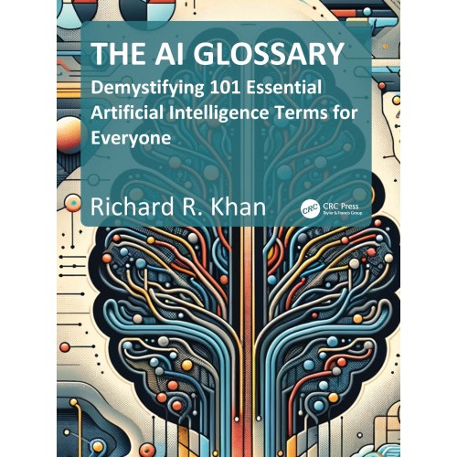 The AI Glossary: Demystifying 101 Essential ปัญญาประดิษฐ์เงื่อนไขสําหรับทุกคน (2025)