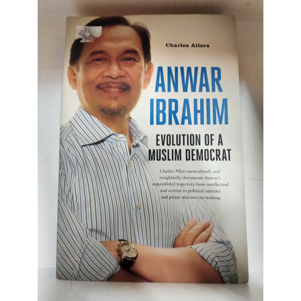 [Preloved] ANWAR IBRAHIM: EVOLUTION OF A MUSLIM DEMOCRAT