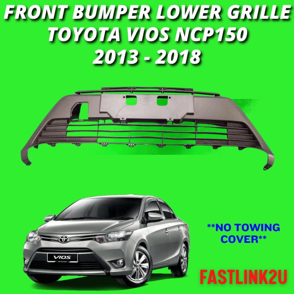 FASTLINK Toyota Vios 2013 - 2018 NCP150 กันชนหน้ากระจังหน้าล่าง / เปลี่ยนตะแกรงกันชน