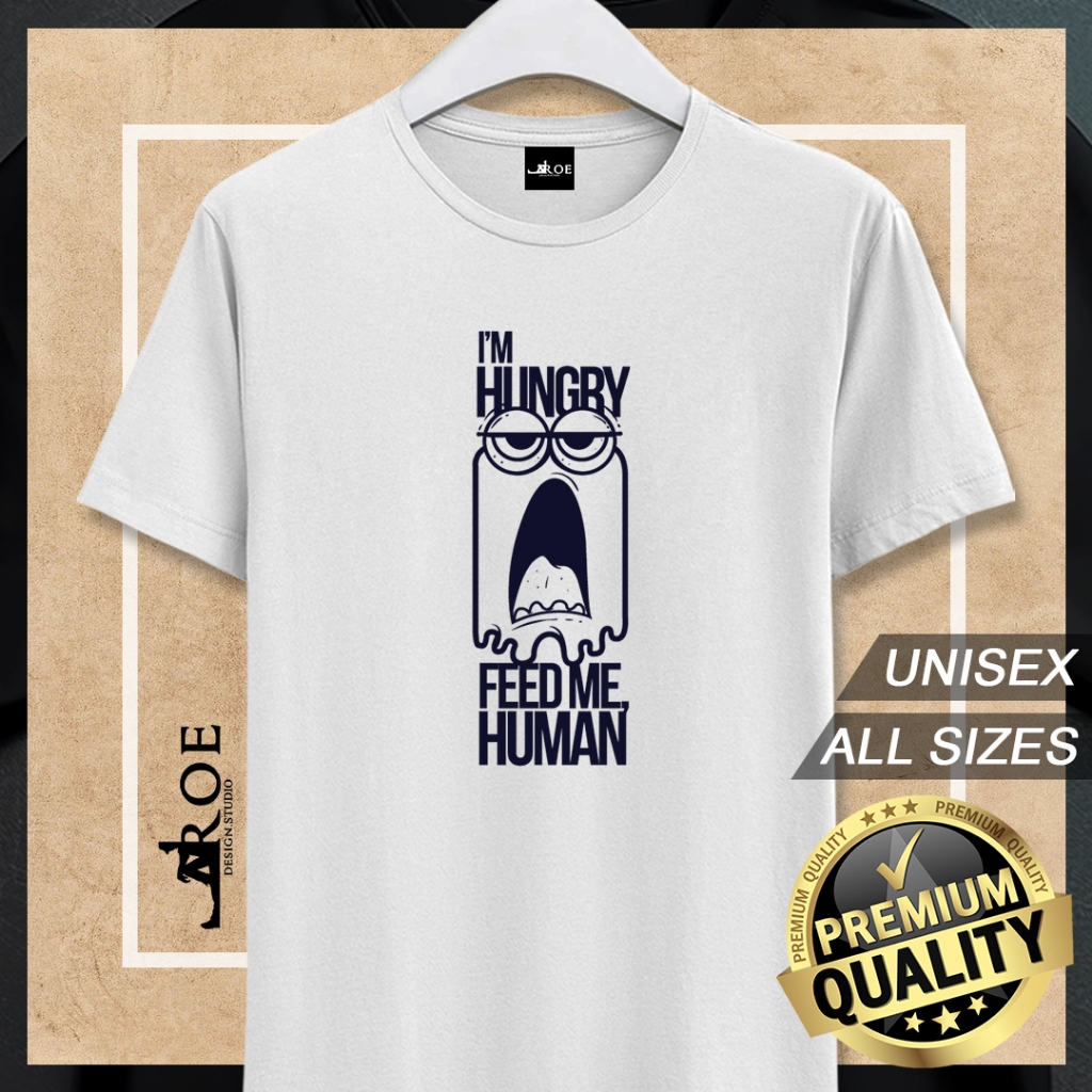Baju Tshirt IM HUNGRY FEED ME HUMAN Unisex + พลัสไซส์ 🔥