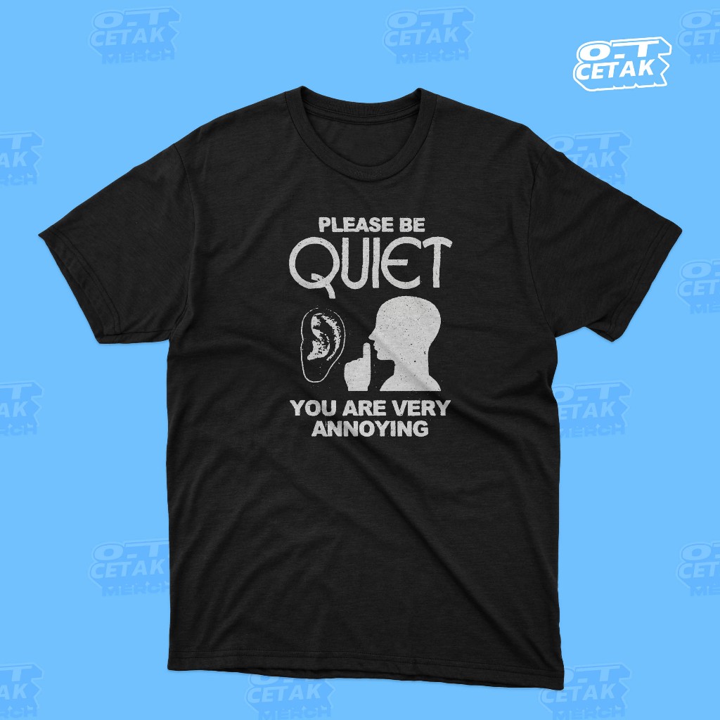 PLEASE BE QUIET เสื้อยืด Gildan Premium 100% Cotton คุณภาพสูง Raster DTF พิมพ์