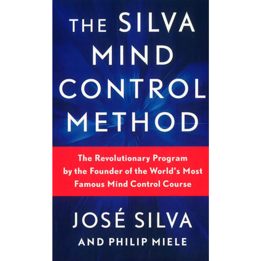 วิธีควบคุมความคิด Silva โดย Jose Silva