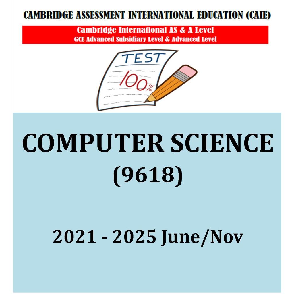 A Level รายปี ( COMPUTER SCIENCE ) (2021June/Nov 2025 มิถุนายน/Nov ) (PAPER 1,2,3,4)