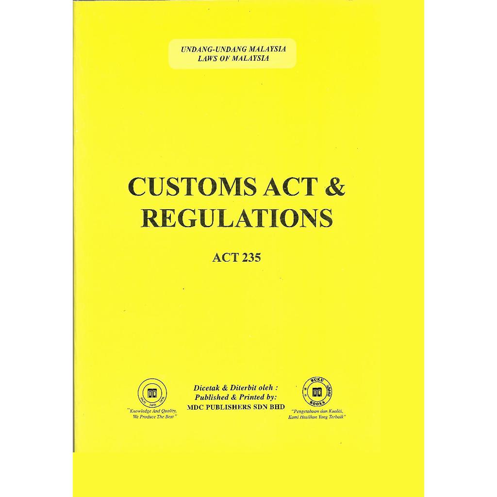 CUSTOMS ACT & REGULATIONS ACT 235