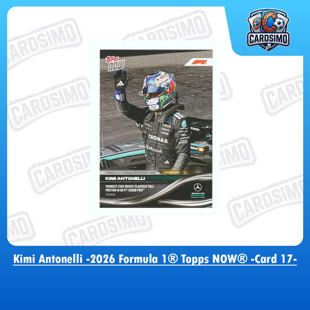 Kimi Antonelli -Card 17- Mercedes AMG Petronas 2026 Formula 1 Topps NOW Trading Card