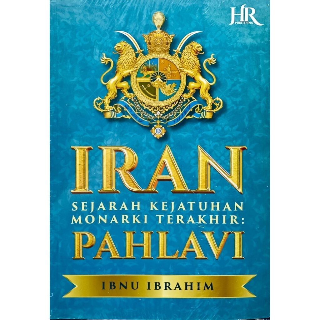 IRAN, HISTORY OF THE LAST MONARKIS HISTORY: PAHLAVI
