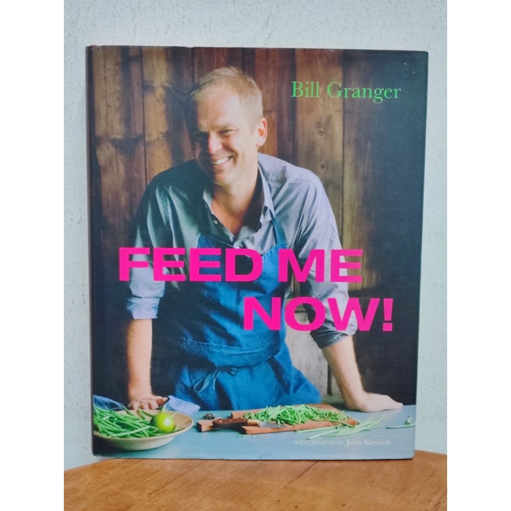 (ENG) Bill Granger - FEED ME NOW!
