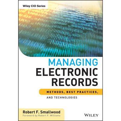 Managing Electronic Records : Methods, Best Practice, และ Technologies (2013)