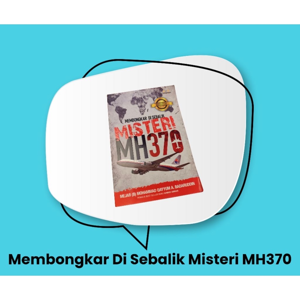 Uncovering the Mystery of MH370 - Tadar (B) Mohammad Qayyum A Badaruddin