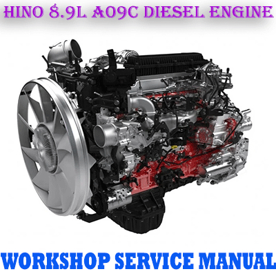 HINO A09C 8.9L เครื่องยนต์ดีเซล (สําหรับ HINO 700) WORKSHOP SERVICE REPAIR MANUAL ใน PDF