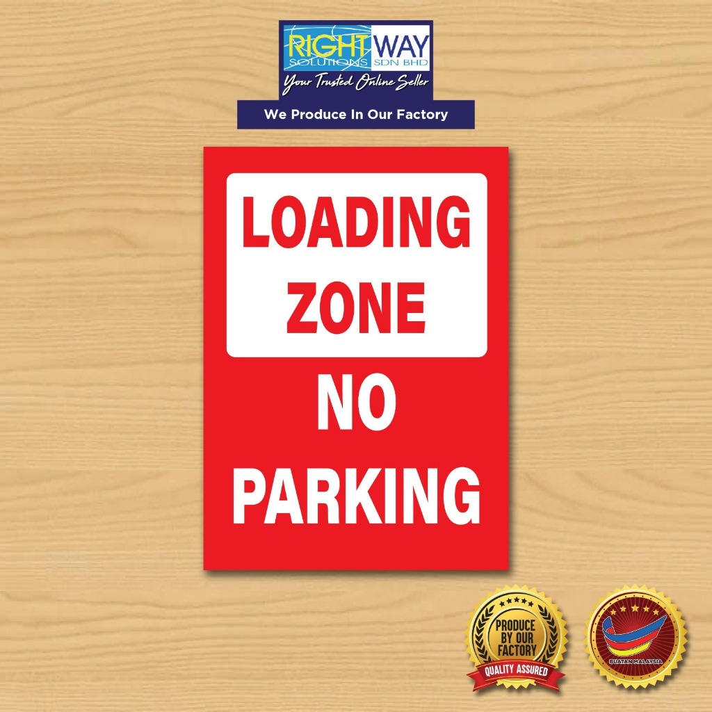 ZON PEMUATAN DILARANG PARKING - LOADING ZONE NO PARKING SIGN 400 มม.X 300 มม.X 1.0 มม.RIGID ป้าย PVC
