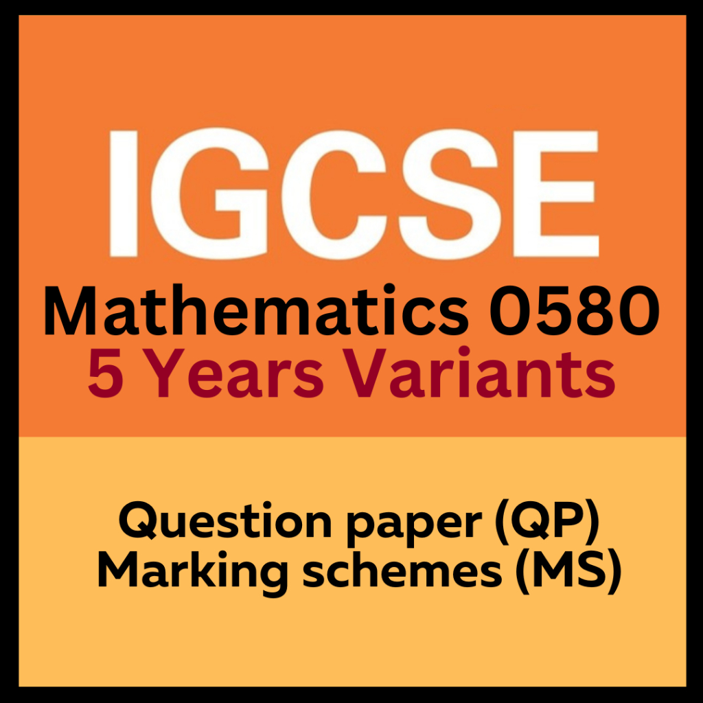 MATHEMATICS 0580 IGCSE [PAPER 1,2,3,4] PAST YEAR PAPER [ล่าสุด 5 ปี]