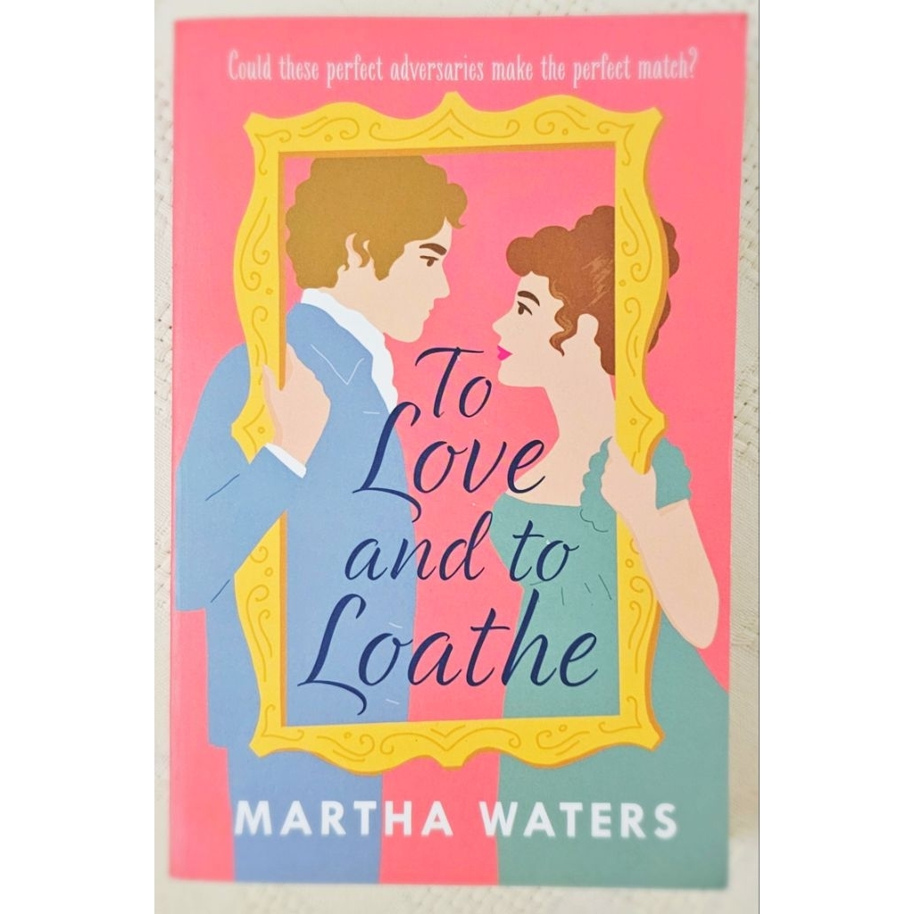 MBH TO LOVE AND TO LOATHE (The Regency Vows 2) โดย Martha Waters (นิยายผู้หญิง/Herical Romance)
