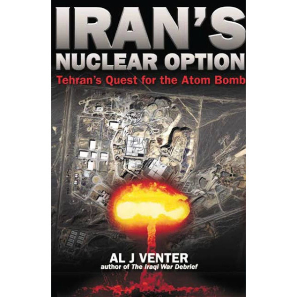 Irans Nuclear Option: Tehrans Quest for the Atom Bomb (Q7)