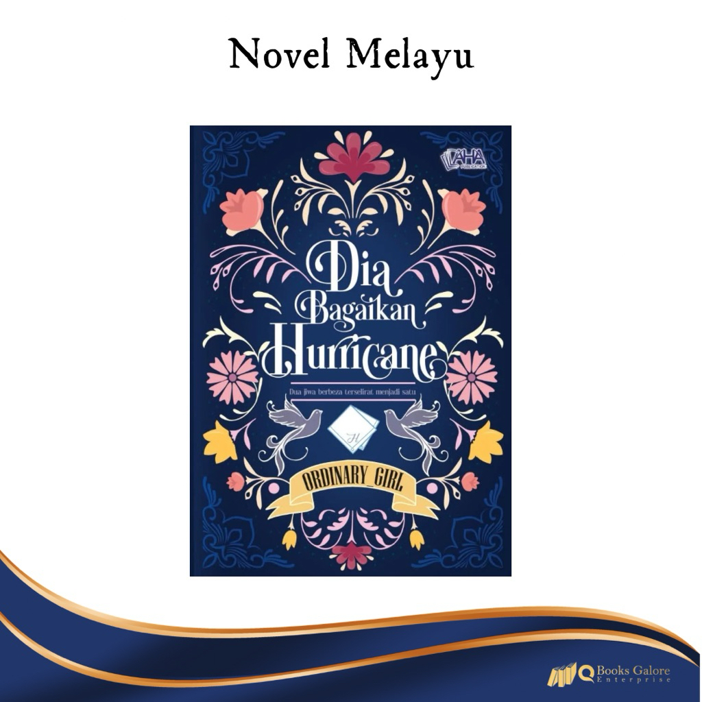 นวนิยาย Melayu: DIA BAGAIKAN HURRICANE - Penulis: ODINARY_GIRL - Penerbit: AHA Publication