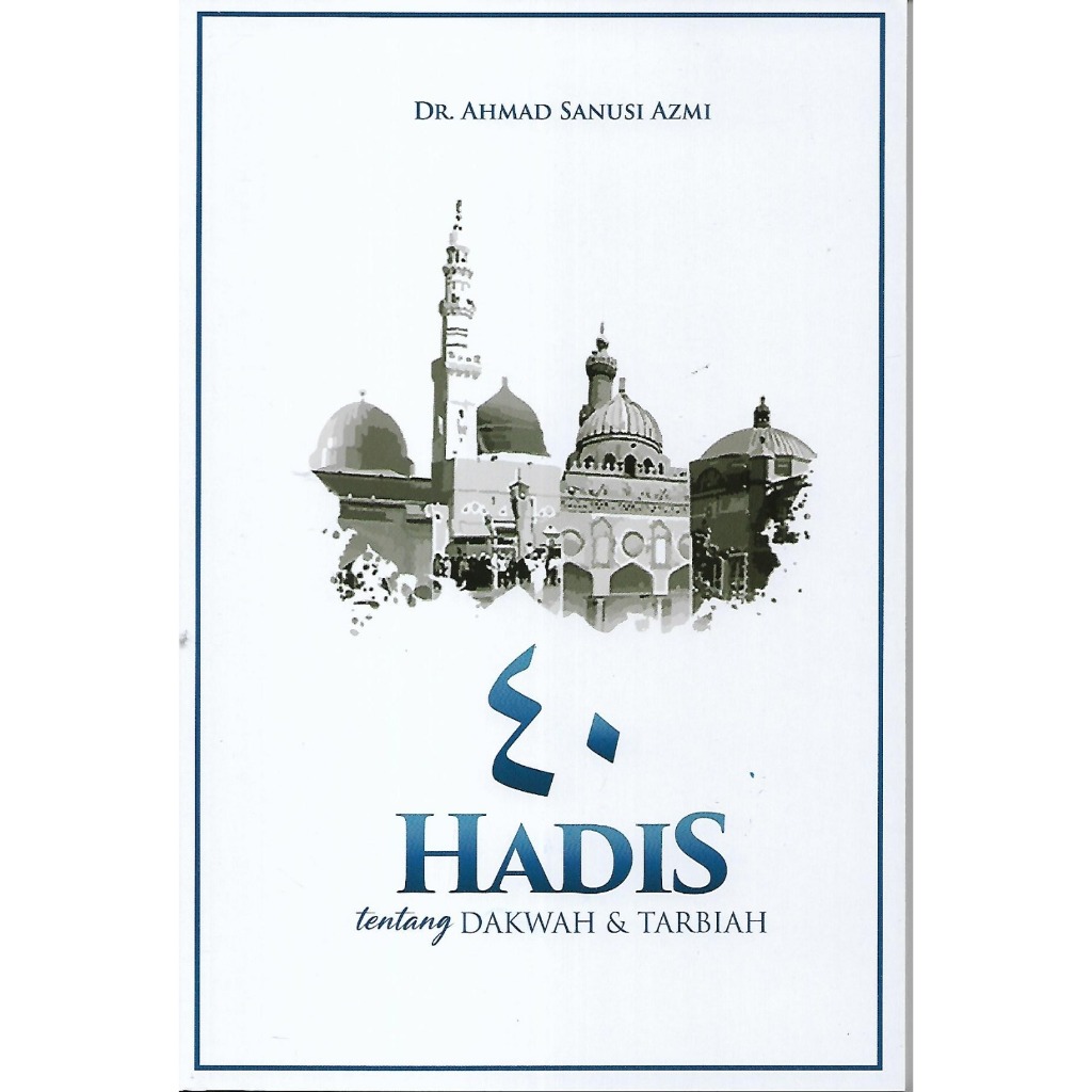 BEST SELLER: 40 HADITHS เกี่ยวกับ DAKHAH และTARBIAH โดย Dr. ANHMAD Sanusi Azmi
