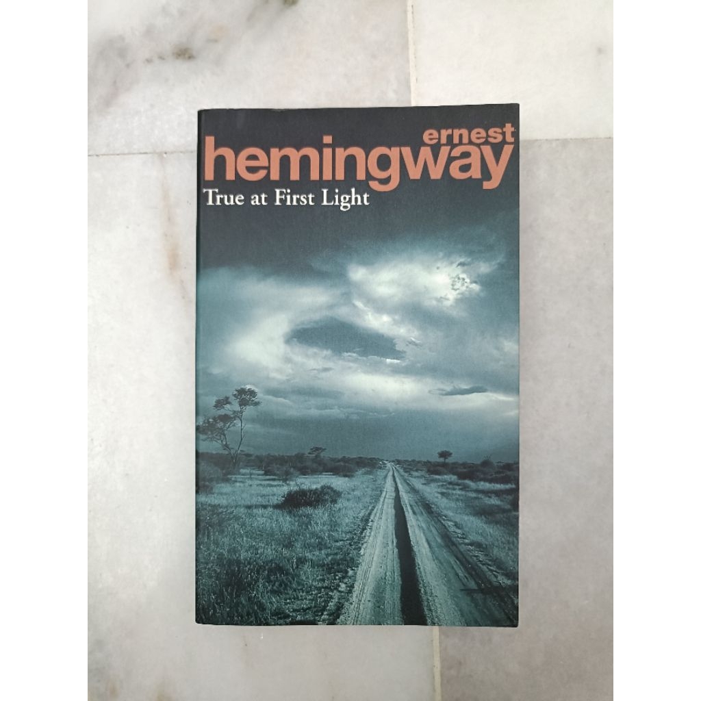 [หนังสือก่อนรัก] Ernest Hemingway - True At First Light