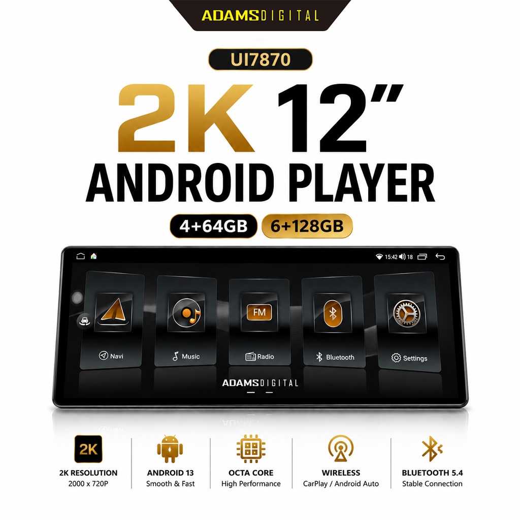 ADAMS DIGITAL UI7870 12 นิ้ว 2K Android Player Android 15 5G CarPlay Android Auto 4+64GB / 6+128GB