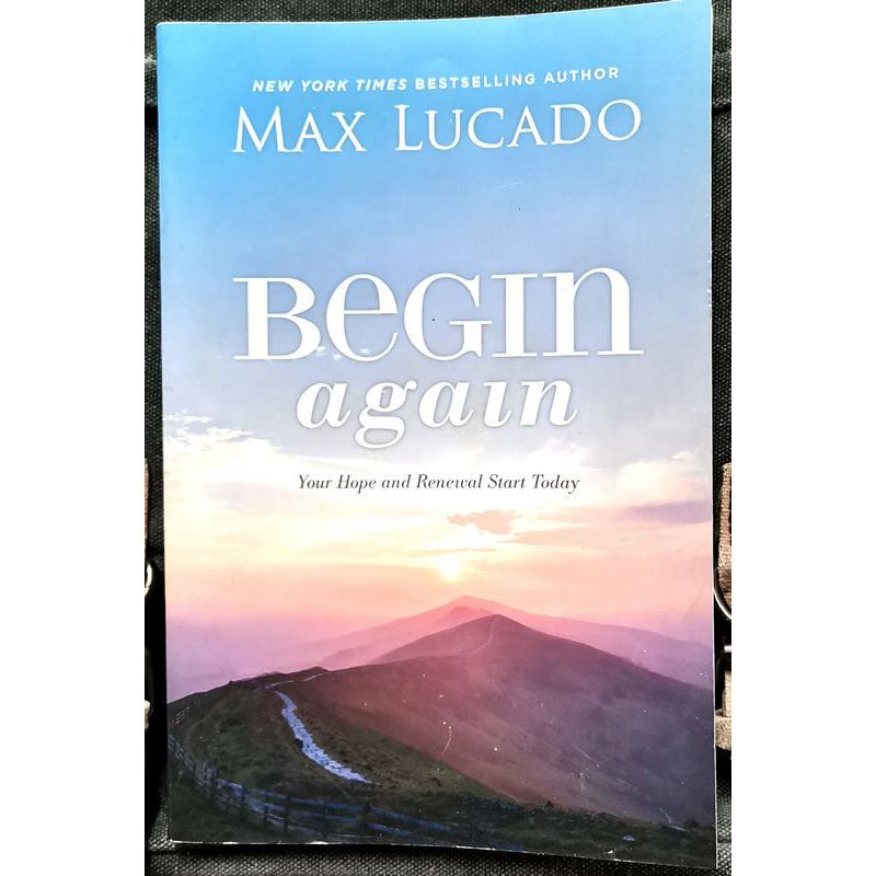 Max Lucado - BEGIN AGAIN : ความหวังและต่ออายุของคุณเริ่มวันนี้