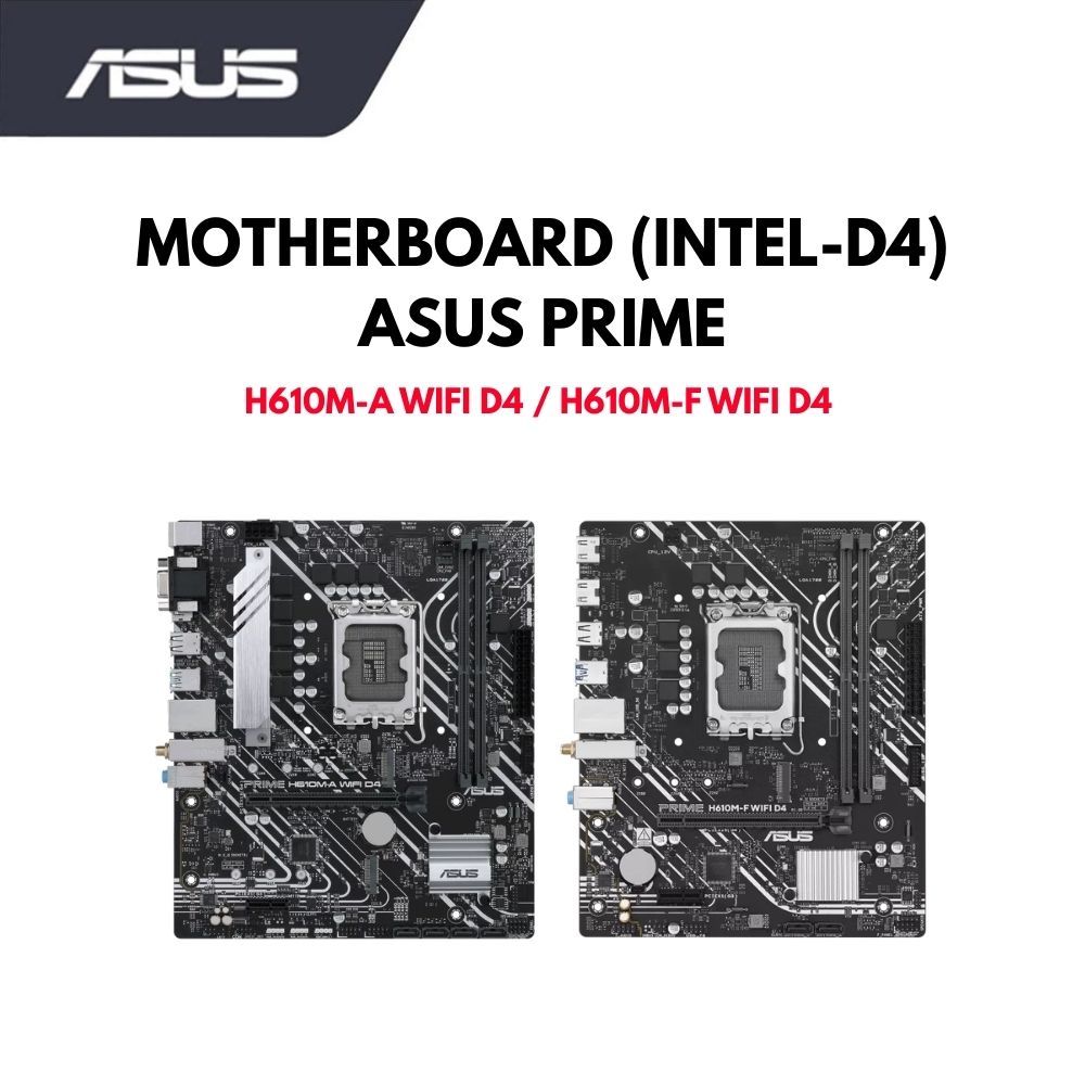 MOTHERBOARD (INTEL-D4) ASUS PRIME H610M-A WIFI D4 -90MB1C80-M2AY0 / H610M-F WIFI D4 -90MB1L40-M0AY0