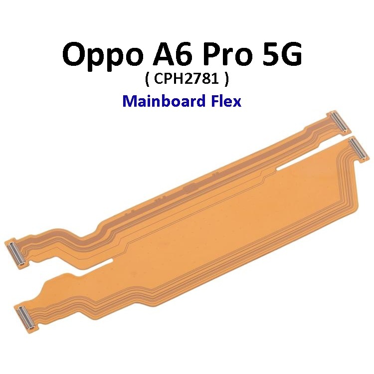 Oppo A6 Pro 5G 2025 / A6Pro 5G ( CPH2781 ) MainBoard แม่หลักบอร์ด LCD Flex Cable Ribbon สําหรับซ่อม