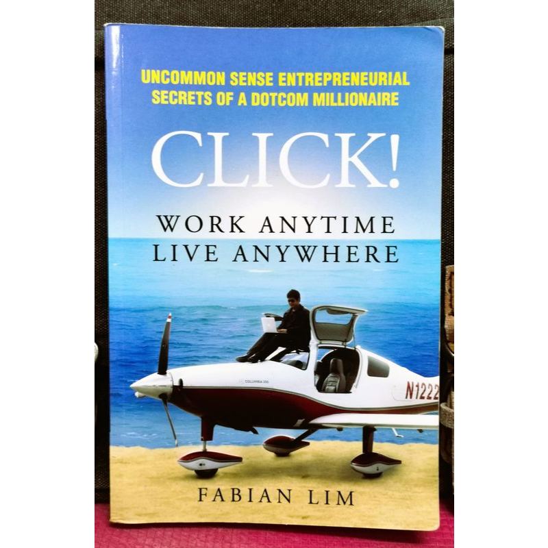 PRELOVEDFabian Lim- CLICK! เวิร์ค ANYTIME, LIVE ANYWHERE: ความลับที่ปรึกษาที่ไม่ธรรมดาของ DotCom เศร