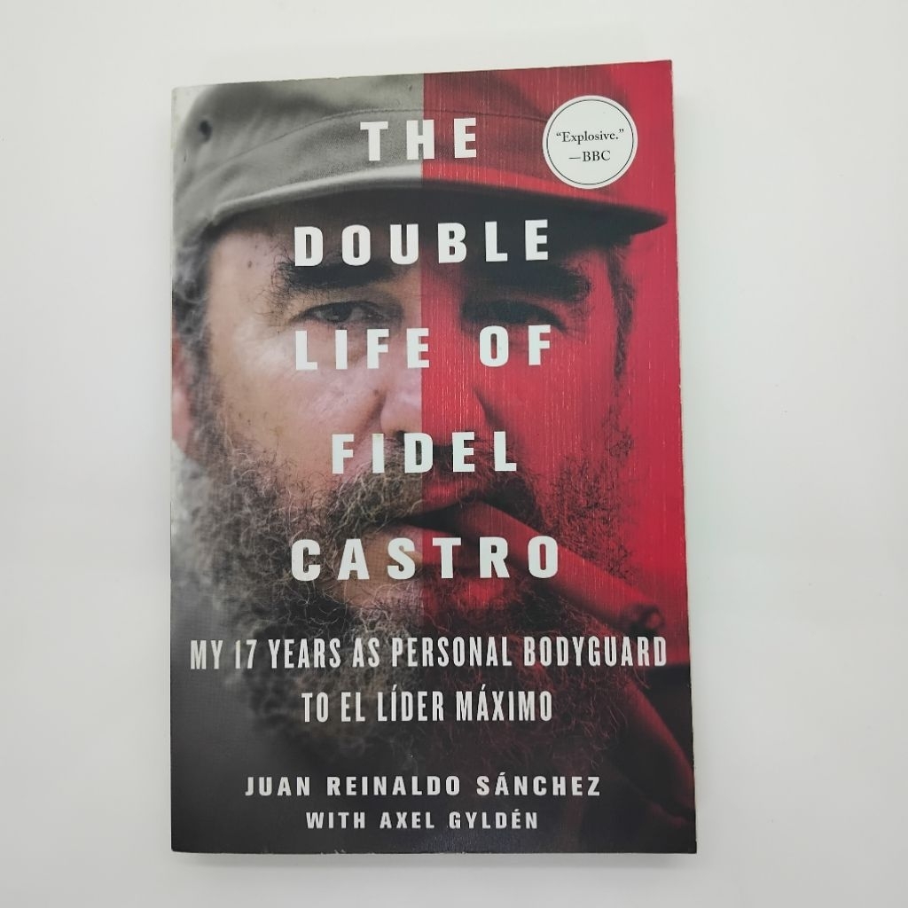 The Double Life of Fidel Castro by Julian Reinldo Sanchez