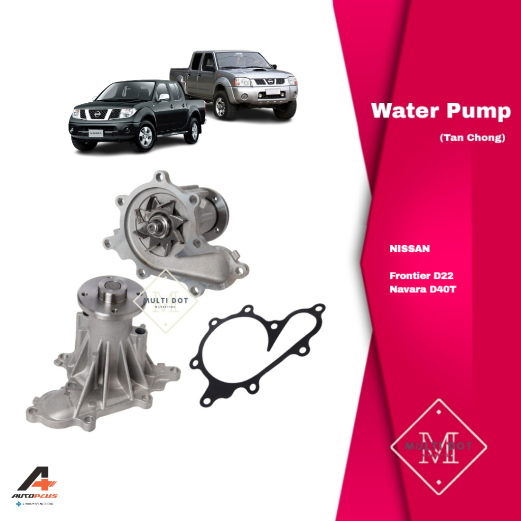 ปั๊มน้ํา Nissan 21010-EB70A-AP (Tan Chong)(AUTOPLUS) (WITH GASKET) Frontier D22 Navara D40T TC D40