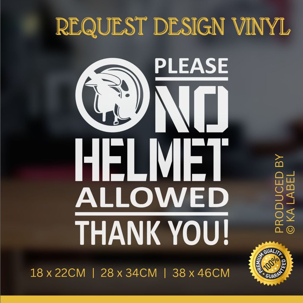โลโก้ขนาดใหญ่ขนาดกลาง & Words Window Sign - Kedai Stiker - No Helmet Allowed Thank You (Kisscutting)