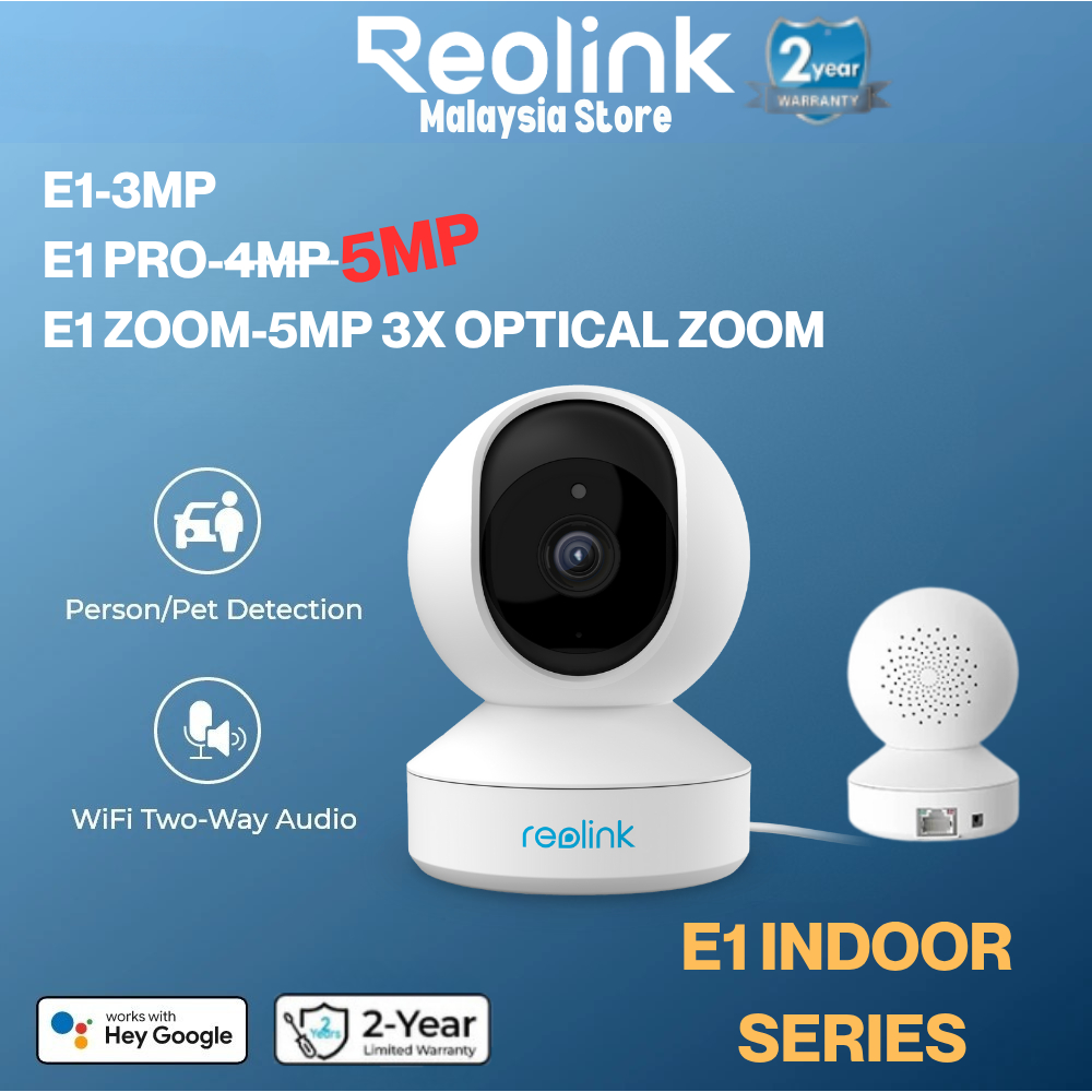 Reolink E1 Indoor Series AI รุ่น E1 3MP/E1 Pro 5MP/E1 ซูม 5MP WiFi + LAN กล้อง IP Pan & Tilt 2 Way A