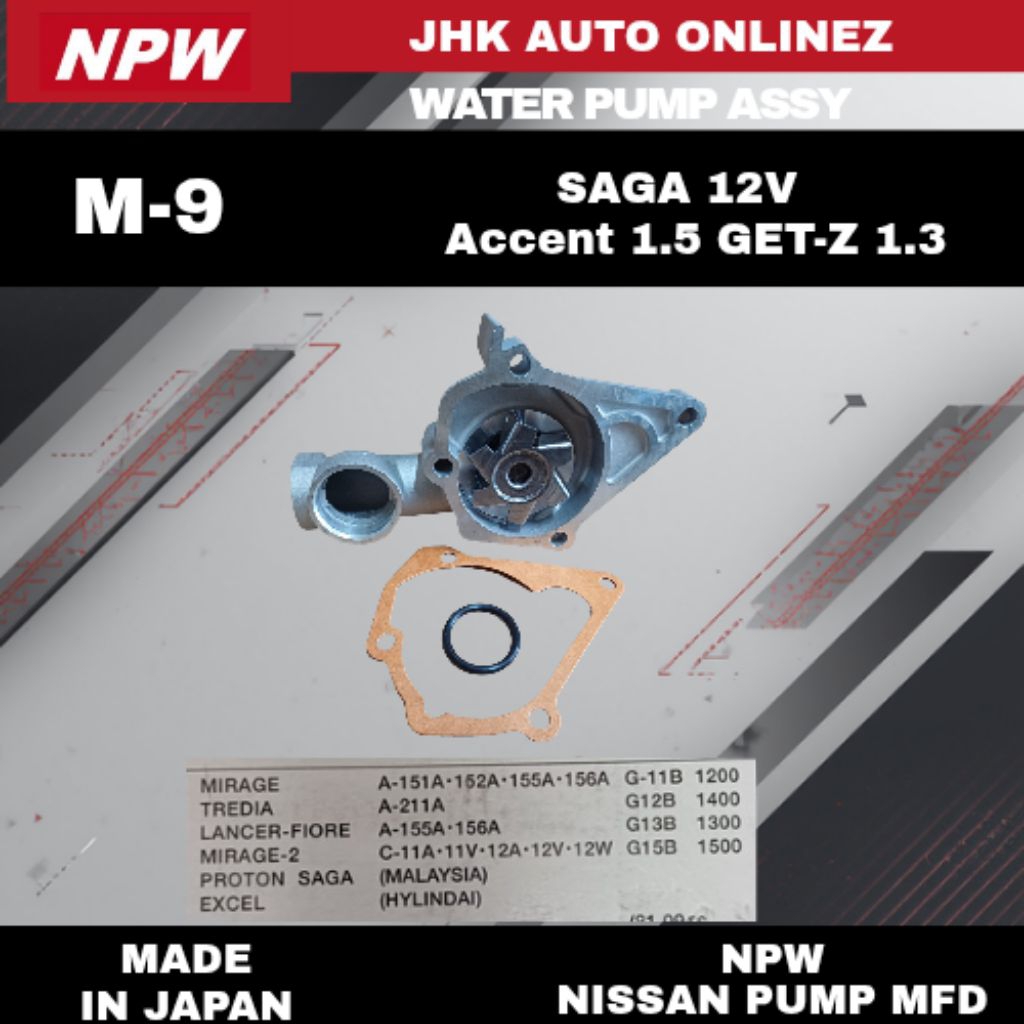 M-9 ปั๊มน้ํา ASSY PROTON SAGA I2 V WIRA 1.3-1.5 HYUNDAI ACCENT 1.5 GET-Z 1.3 100% ใหม่ NPW