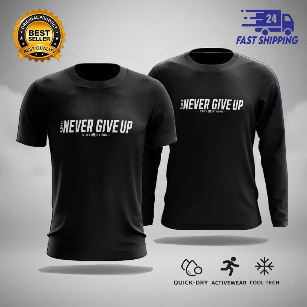 เสื้อยืดไมโครไฟเบอร์ Never Give Up สําหรับผู้ชายและผู้หญิงแขนสั้นและแขนยาว
