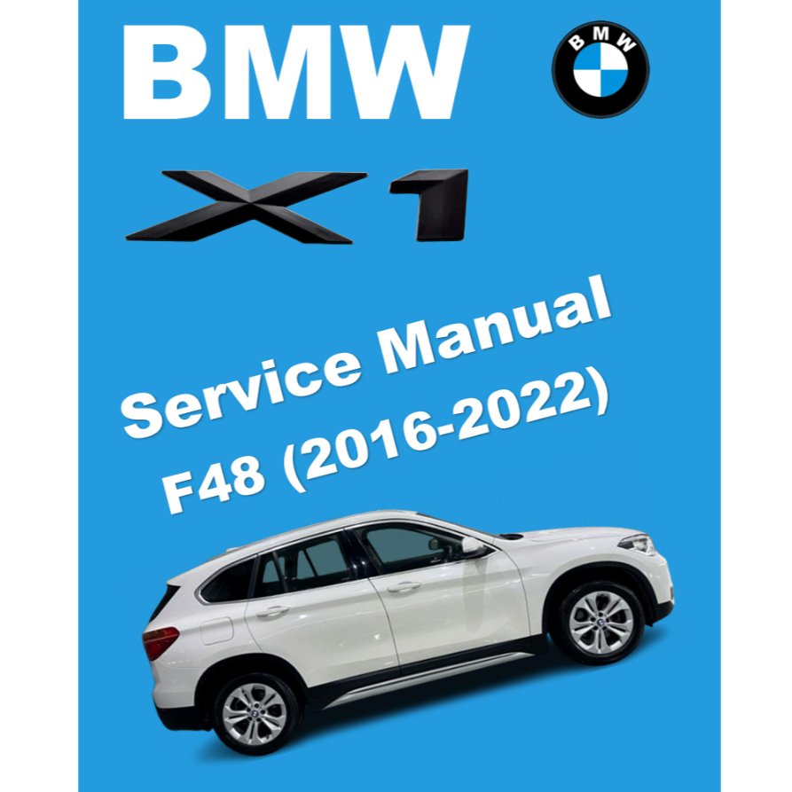 BMW X1 F48 (2016-2022) SERVICE WORKSHOP MANUAL