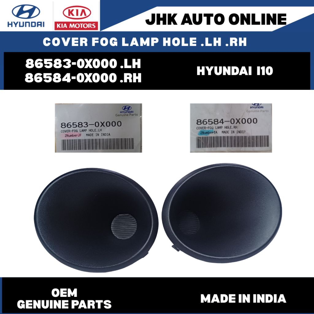 86583-0X000-LH-86584-0X000-RH CAVER-FOG โคมไฟ HOLE HYUNDAI I10 ราคาใหม่ 100% ใน INDIA 1 ชิ้น