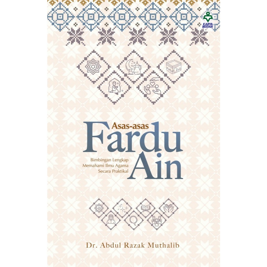 (Bestari Karya) หลักการของ Fardu Ain: คําแนะนําที่สมบูรณ์สําหรับวิทยาศาสตร์ทางศาสนาอิสลามที่เข้าใจแล