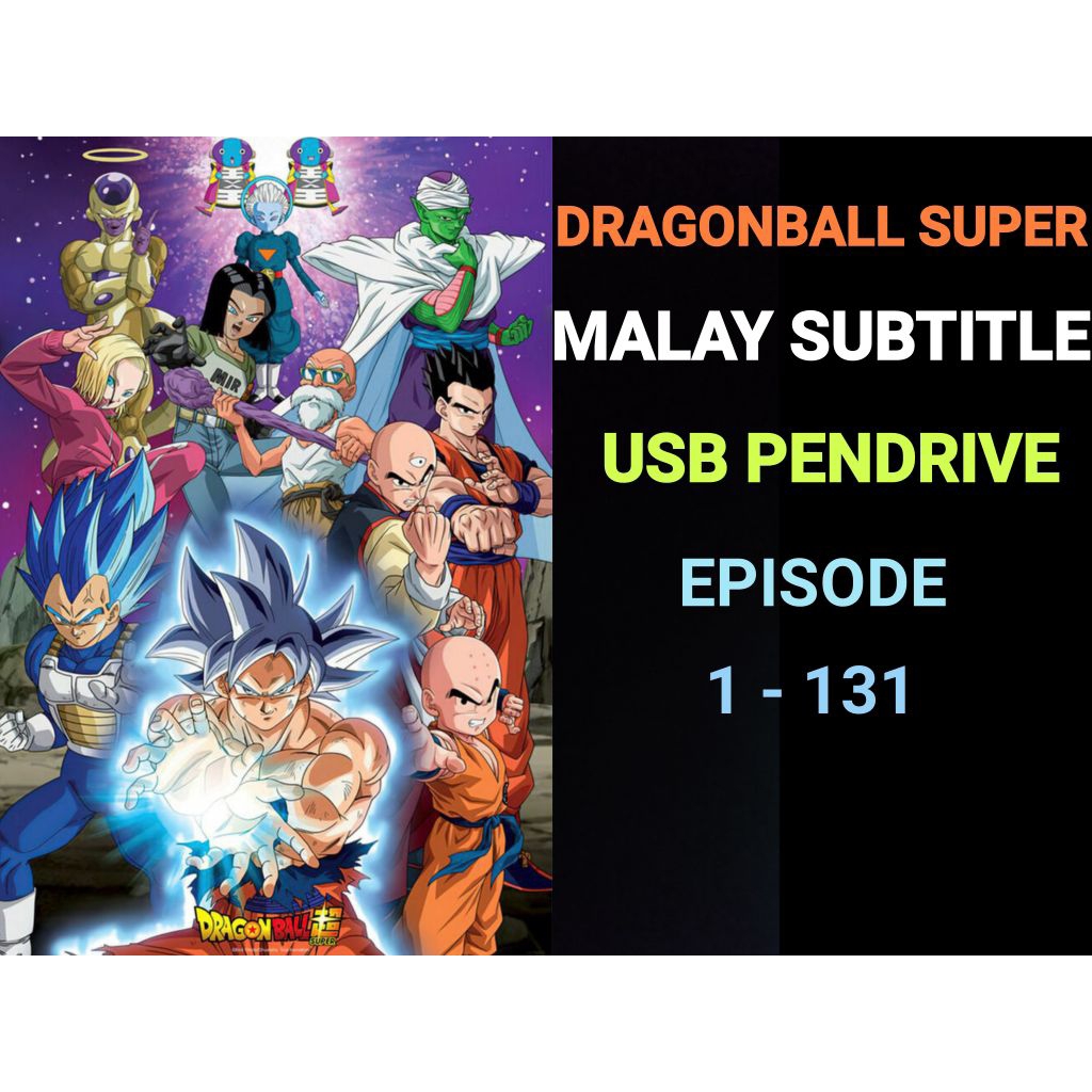 [USB] Dragon Ball Super Complete Series ตอนที่ 1-131 End MALAY SUBTITLE MOVIE SERIES ไม่ใช่ DVD