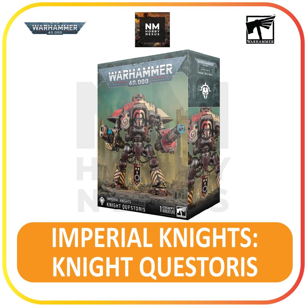 WARHAMMER 40K : IMPERIAL KNIGHTS : KNIGHT QUESTORIS