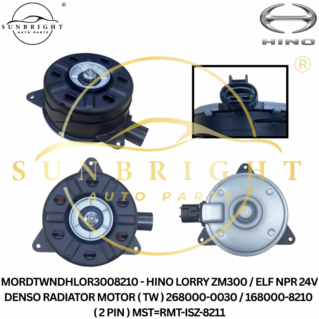 HINO LORRY ZM300 / ELF NPR 24V DENSO RADIATOR MOTOR ( TW ) 268000-0030 / 168000-8210 ( 2 PIN ) MST