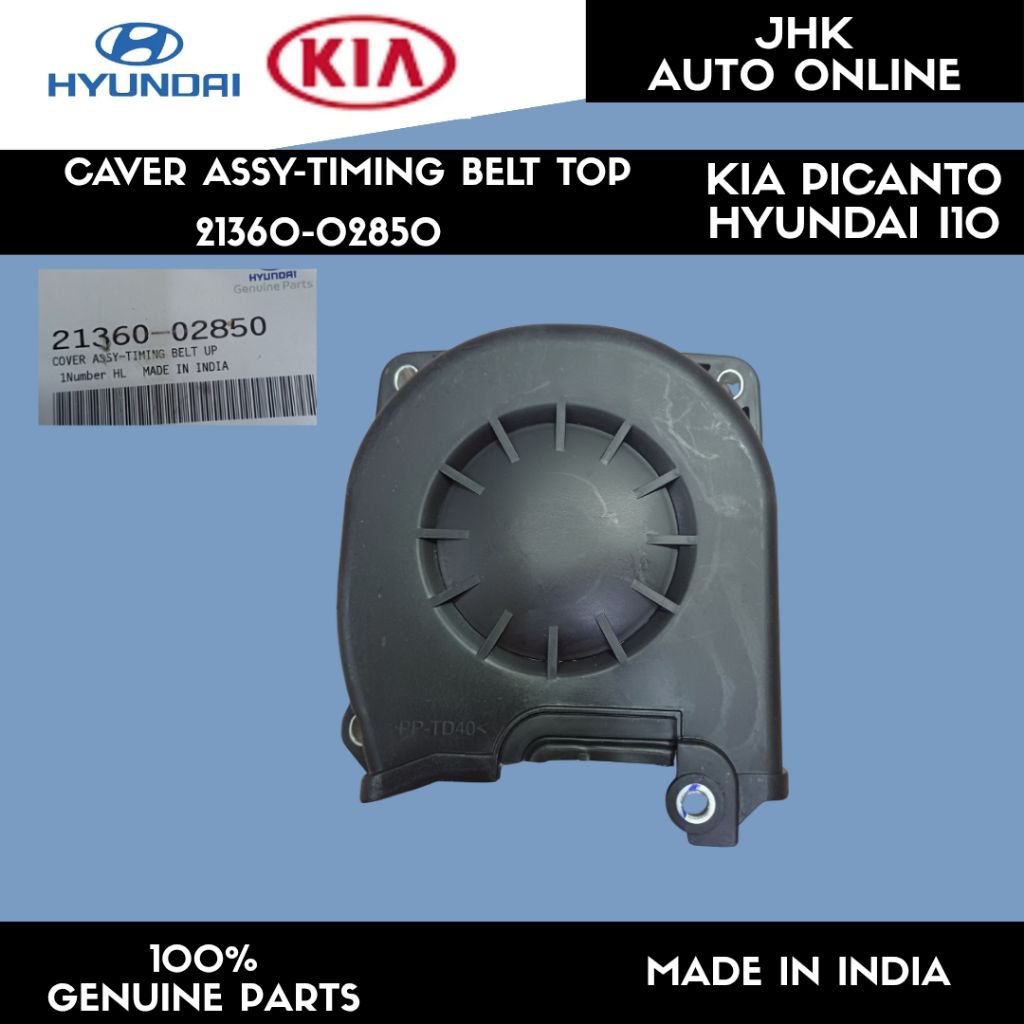 21360-02850 COVER TIMING BELT TOP KIA PICANTO-HYUNDAI I10 100% PARTS.MADE INDIA